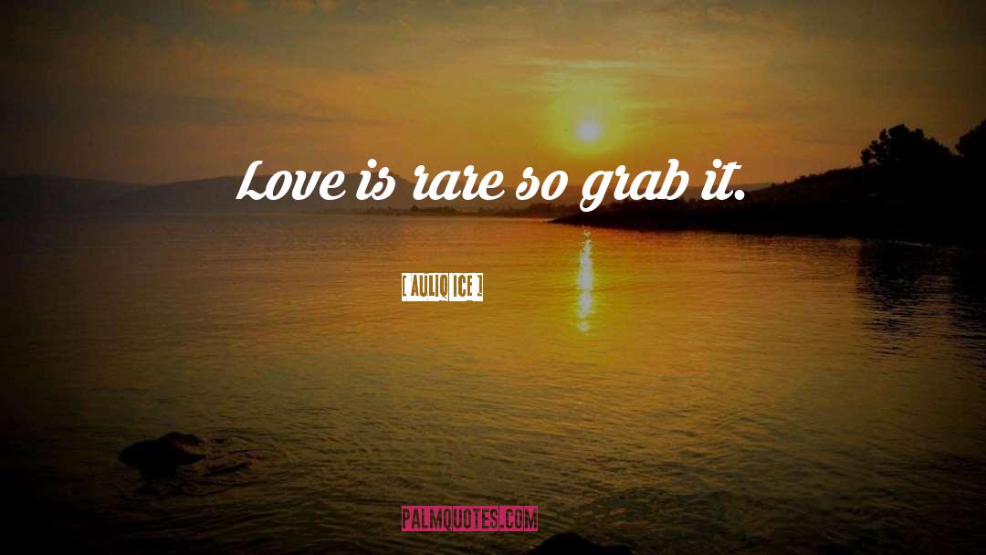 Grab It quotes by Auliq Ice