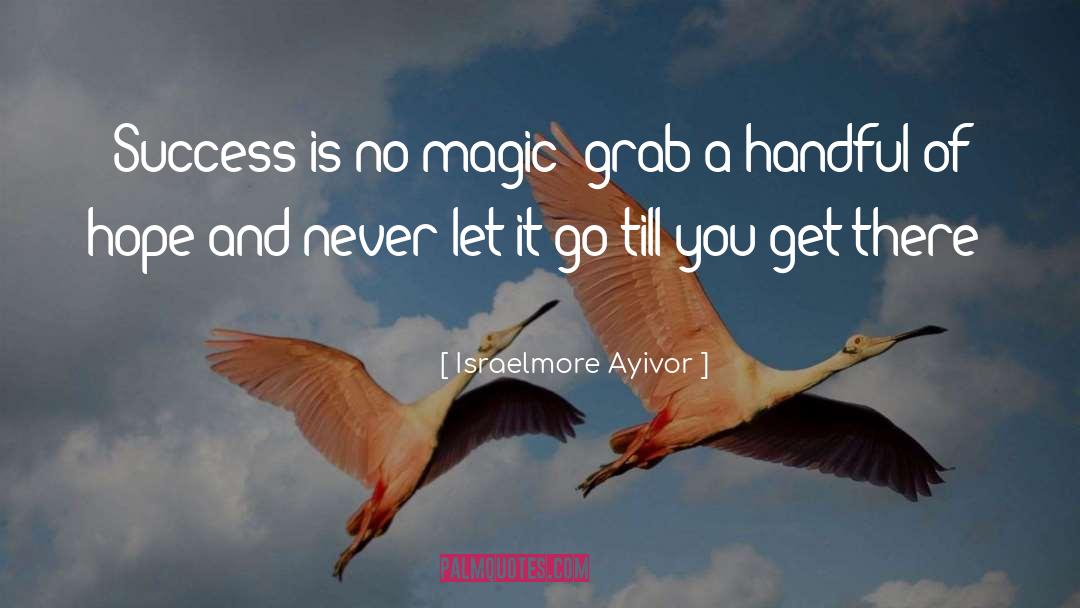 Grab It quotes by Israelmore Ayivor