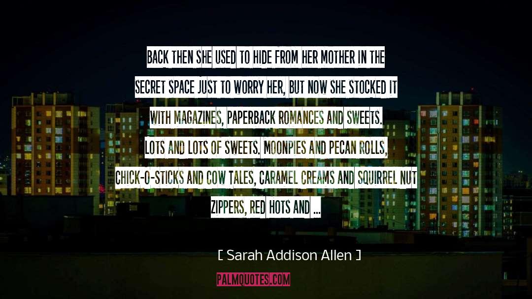 Grabs A Snack quotes by Sarah Addison Allen