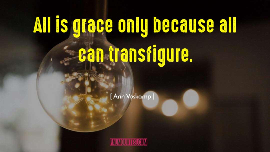 Grace Alone quotes by Ann Voskamp