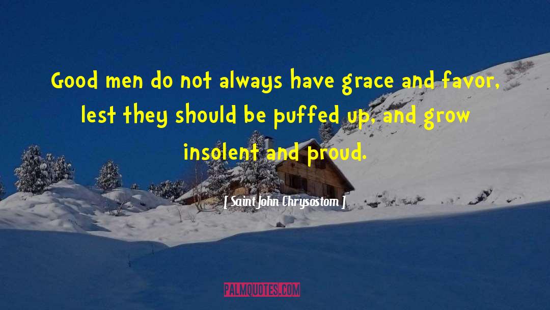 Grace And Favor quotes by Saint John Chrysostom