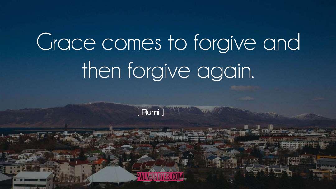 Grace And Forgiveness quotes by Rumi