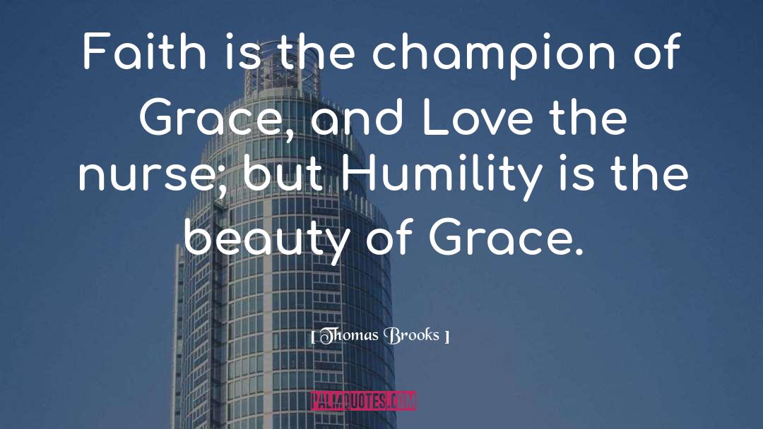 Grace And Love quotes by Thomas Brooks