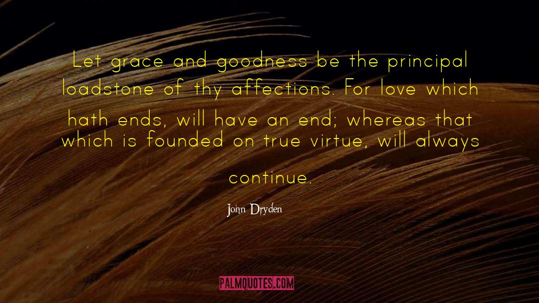 Grace And Love quotes by John Dryden