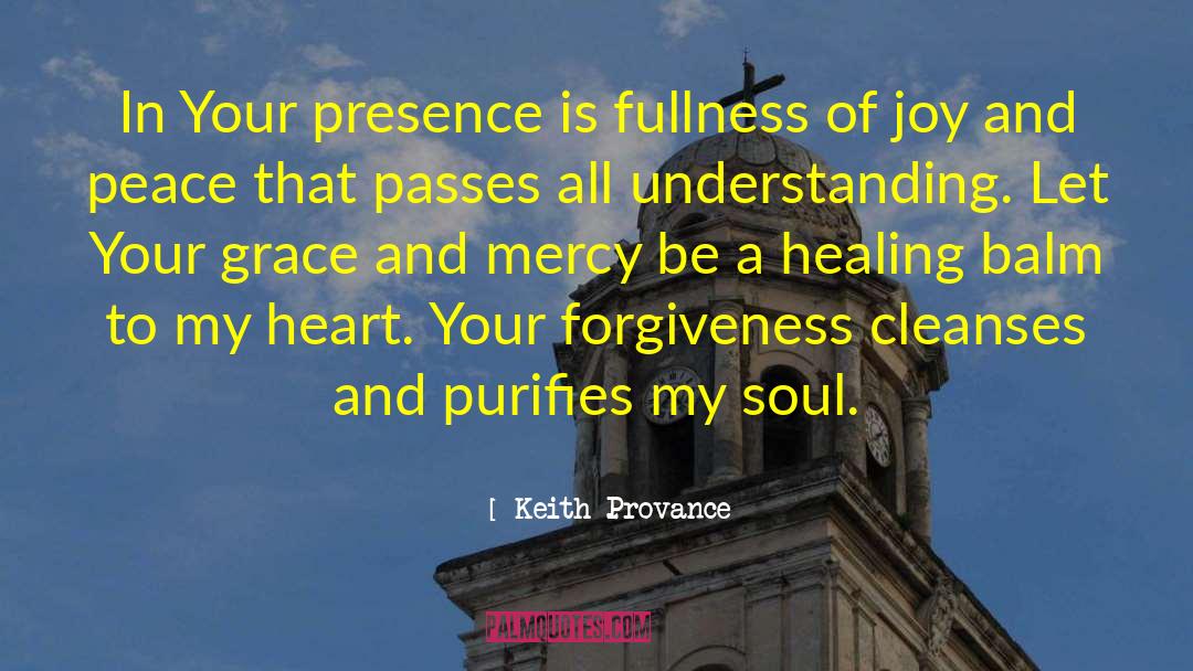 Grace And Mercy quotes by Keith Provance