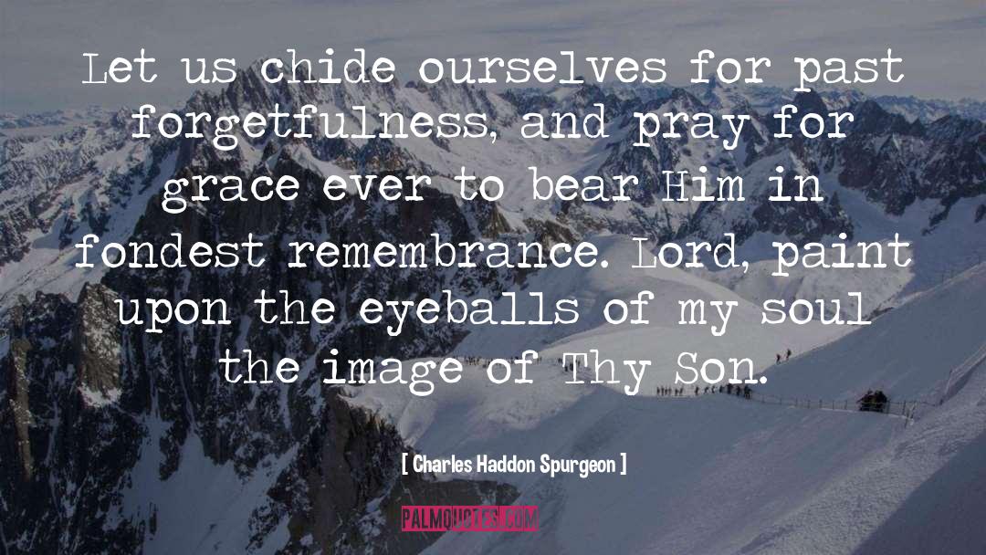 Grace And Mercy quotes by Charles Haddon Spurgeon