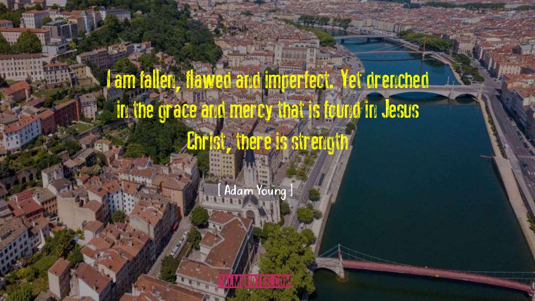 Grace And Mercy quotes by Adam Young