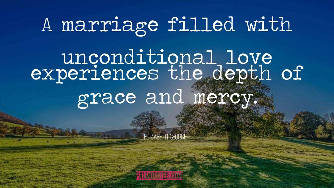 Grace And Mercy quotes by Elizabeth George