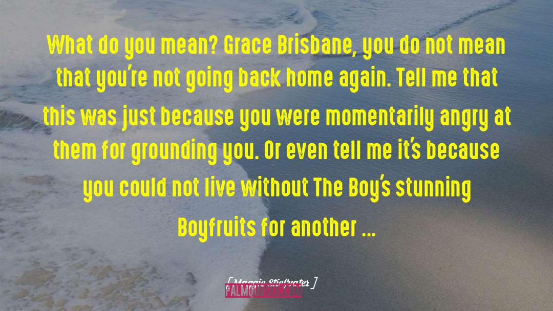 Grace Brisbane quotes by Maggie Stiefvater