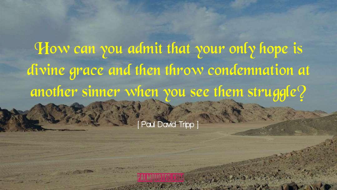 Grace Divine quotes by Paul David Tripp