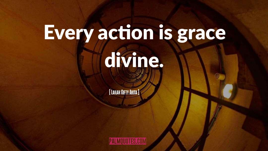 Grace Divine quotes by Lailah Gifty Akita