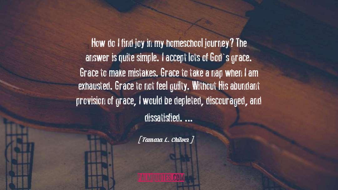 Grace Filled Homeschool quotes by Tamara L. Chilver
