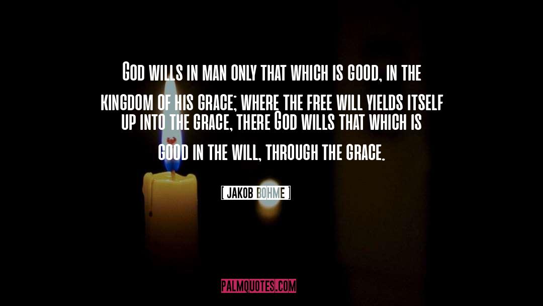 Grace God quotes by Jakob Bohme