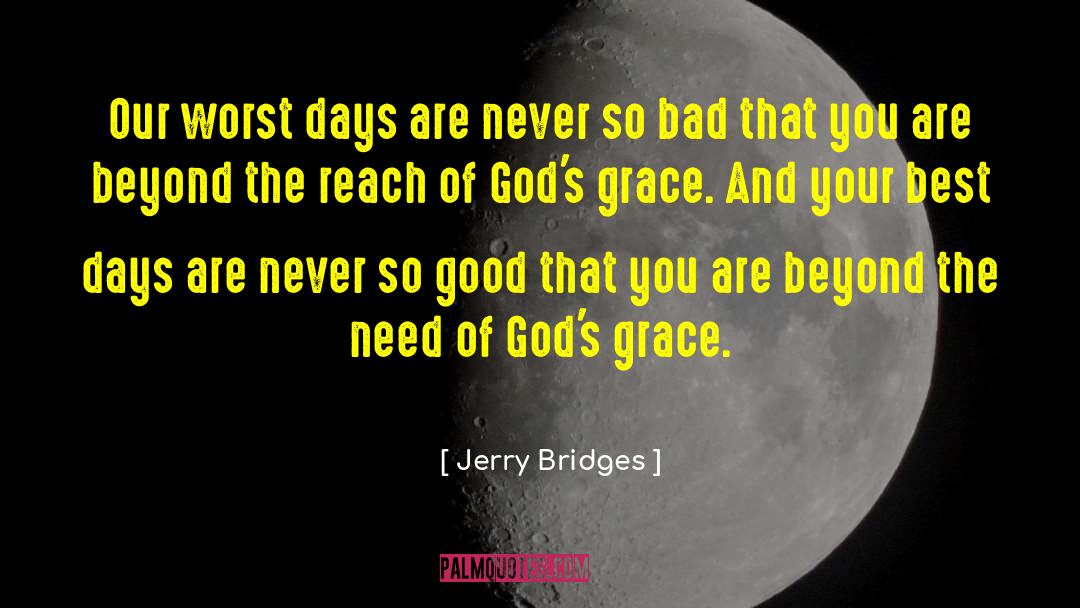Grace God quotes by Jerry Bridges