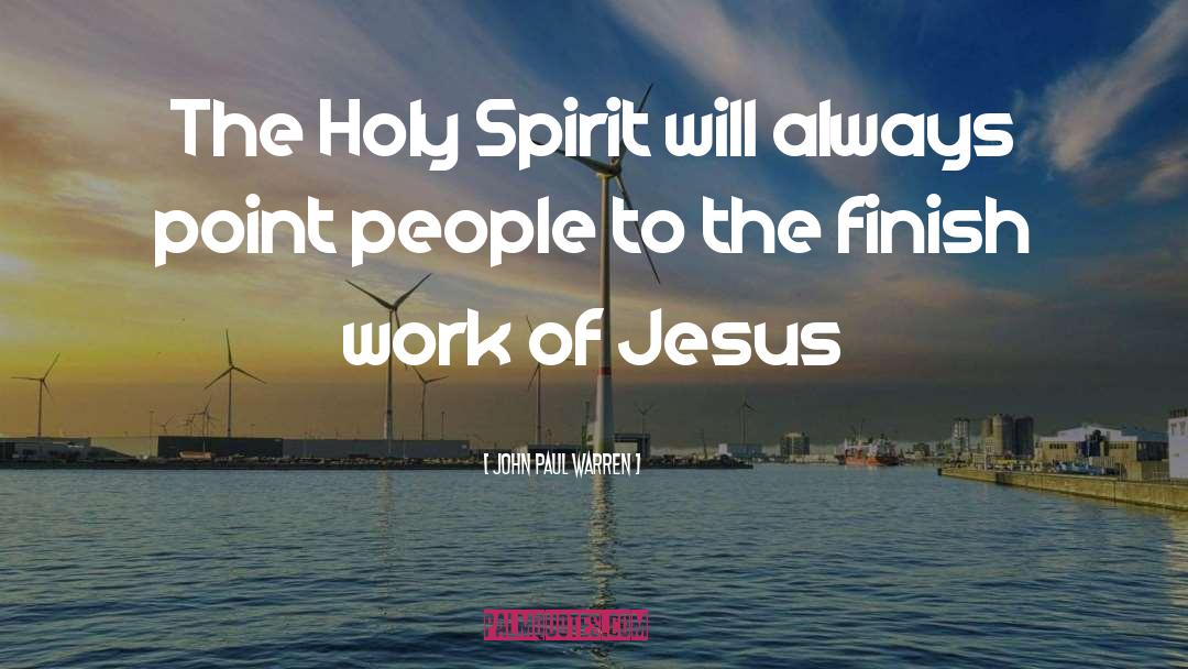 Grace Holy Spirit quotes by John Paul Warren