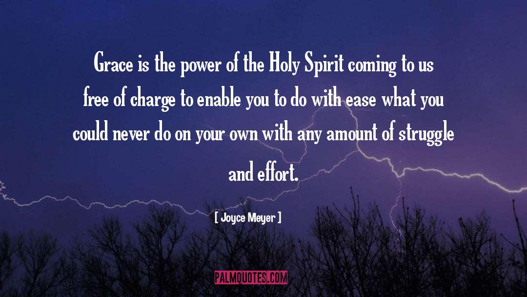 Grace Holy Spirit quotes by Joyce Meyer