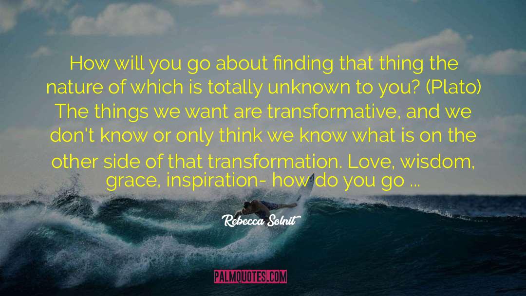Grace Inspiration quotes by Rebecca Solnit