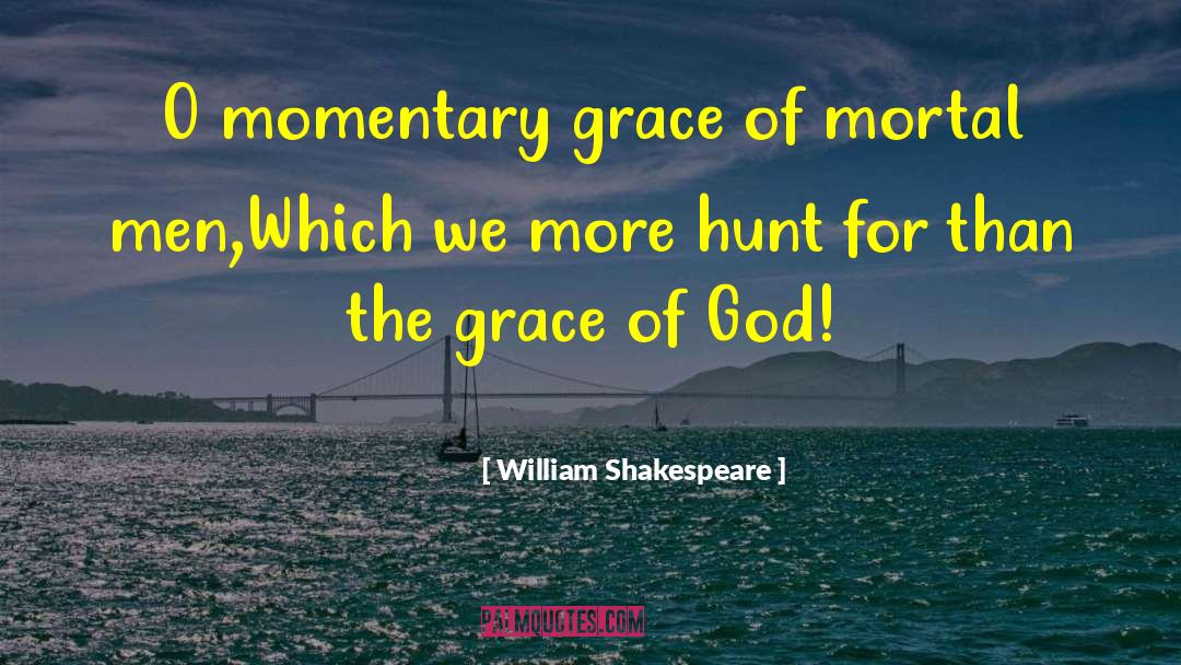 Grace Lyndon quotes by William Shakespeare