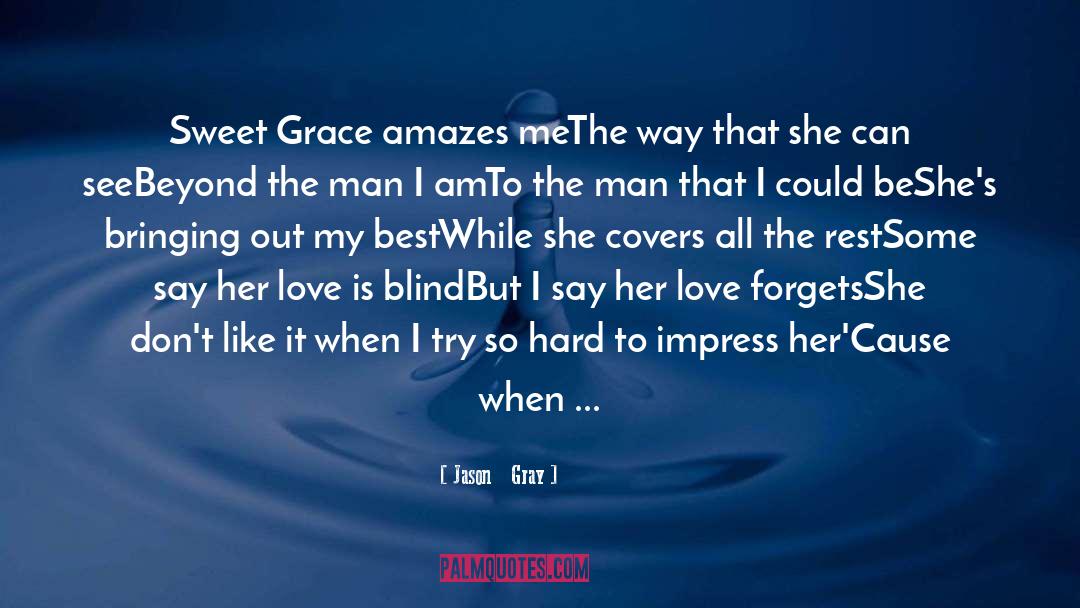 Grace Lyrics quotes by Jason   Gray