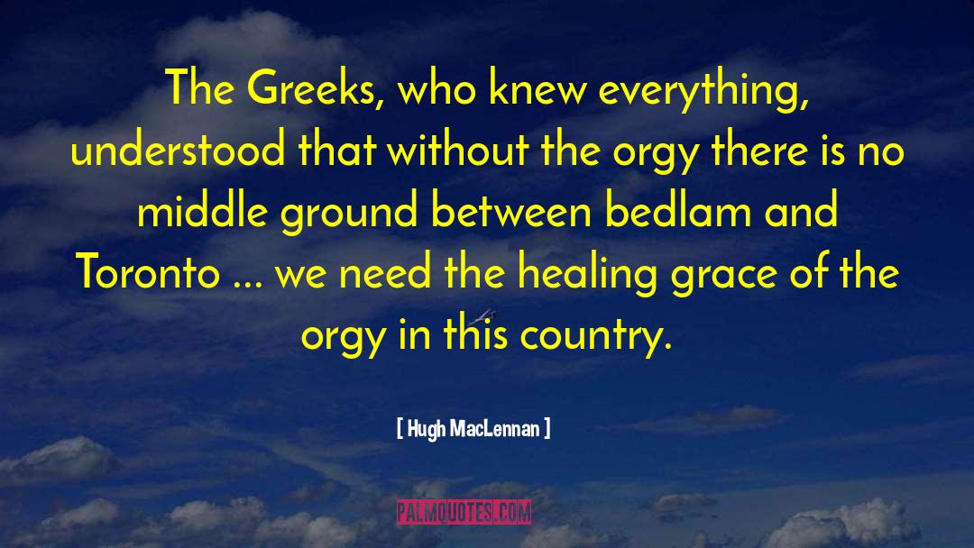 Grace Novel quotes by Hugh MacLennan