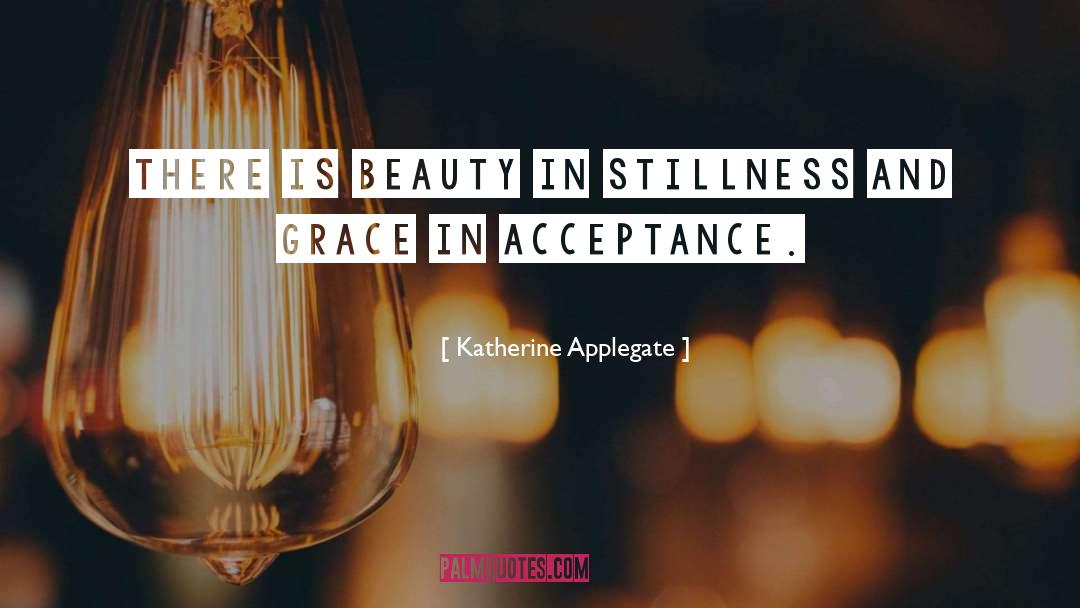 Grace quotes by Katherine Applegate