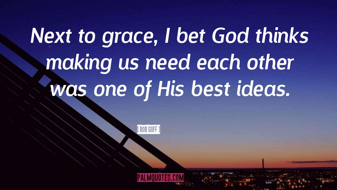 Grace Therapy quotes by Bob Goff