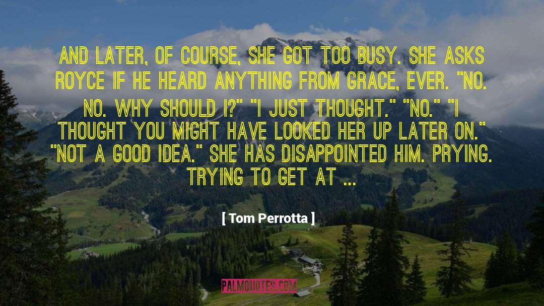 Grace Under Pressure quotes by Tom Perrotta