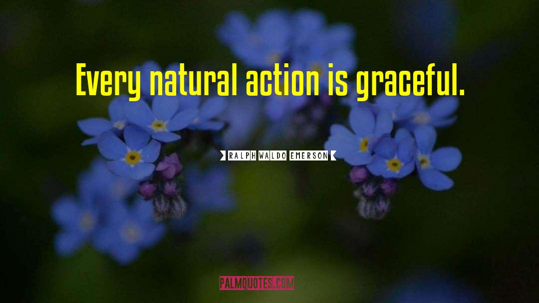 Graceful Nature quotes by Ralph Waldo Emerson