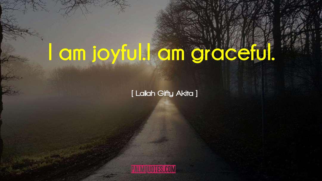 Graceful quotes by Lailah Gifty Akita