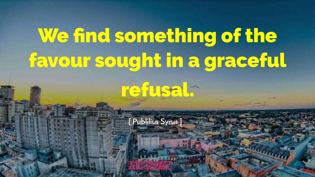 Graceful quotes by Publilius Syrus