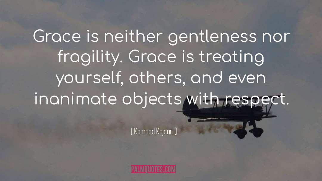 Gracefulness quotes by Kamand Kojouri