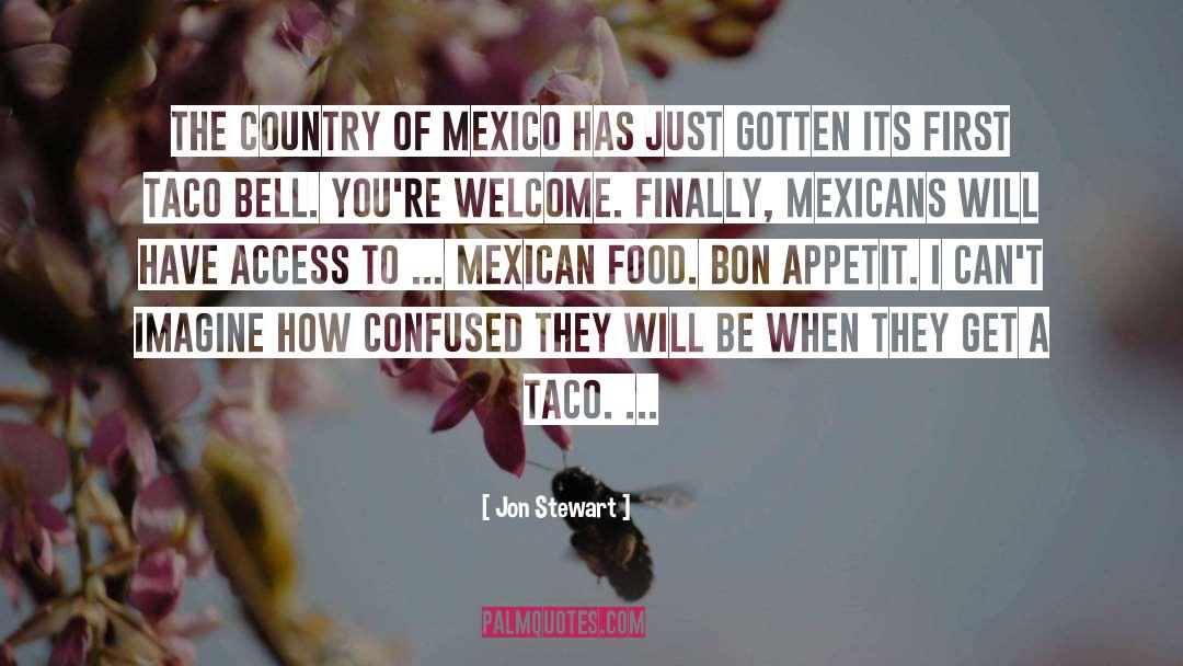 Gracejo Mexico quotes by Jon Stewart