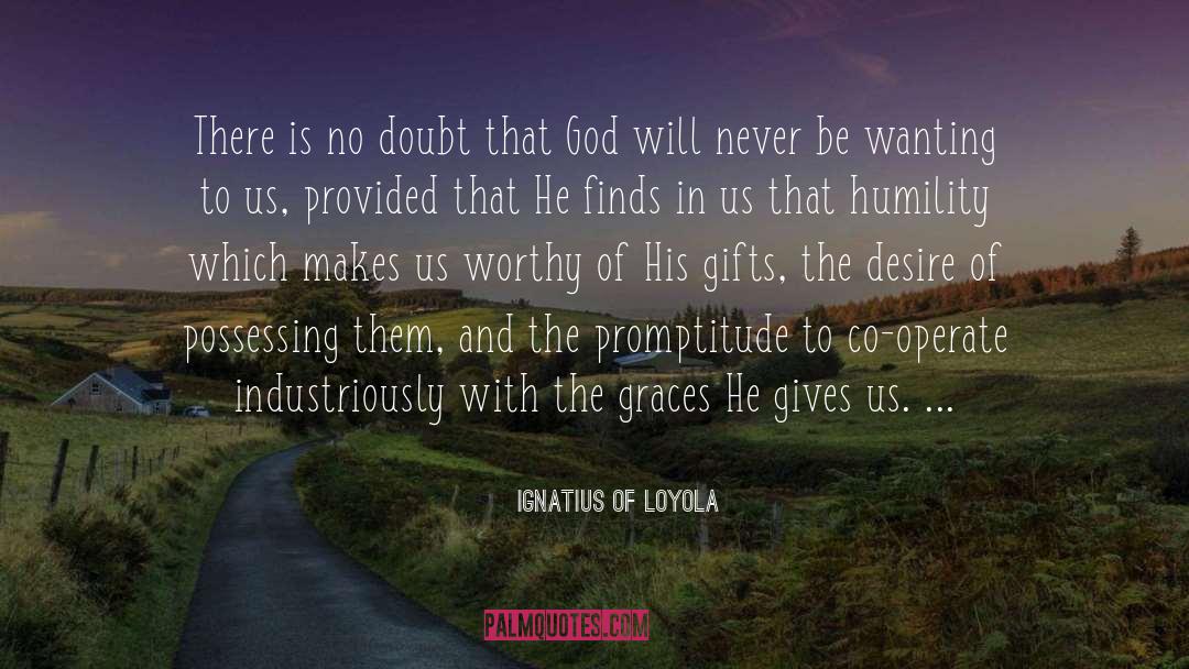 Graces quotes by Ignatius Of Loyola