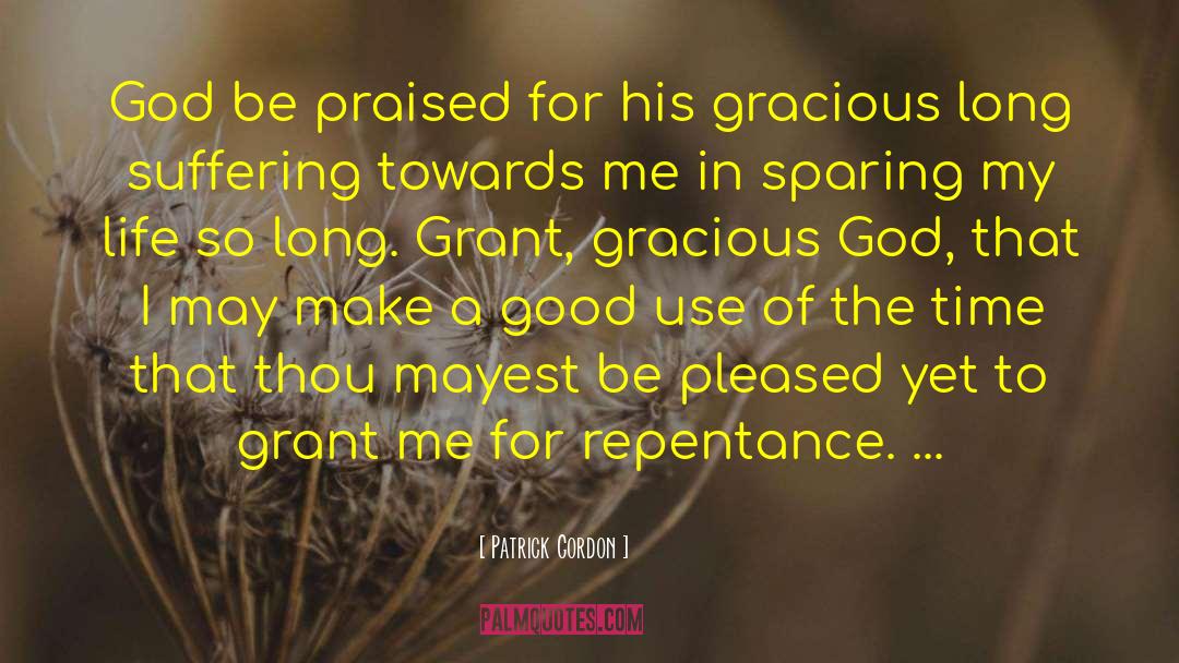 Gracious quotes by Patrick Gordon