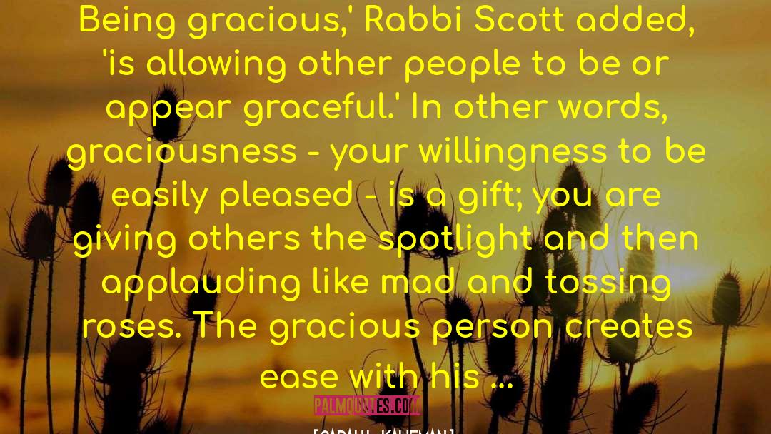 Gracious quotes by Sarah L. Kaufman