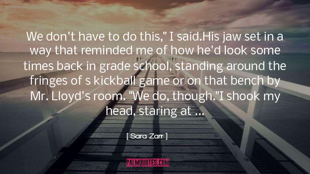 Grade School quotes by Sara Zarr