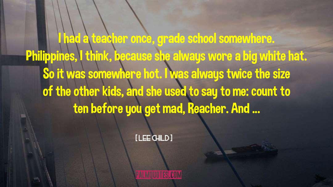 Grade School quotes by Lee Child