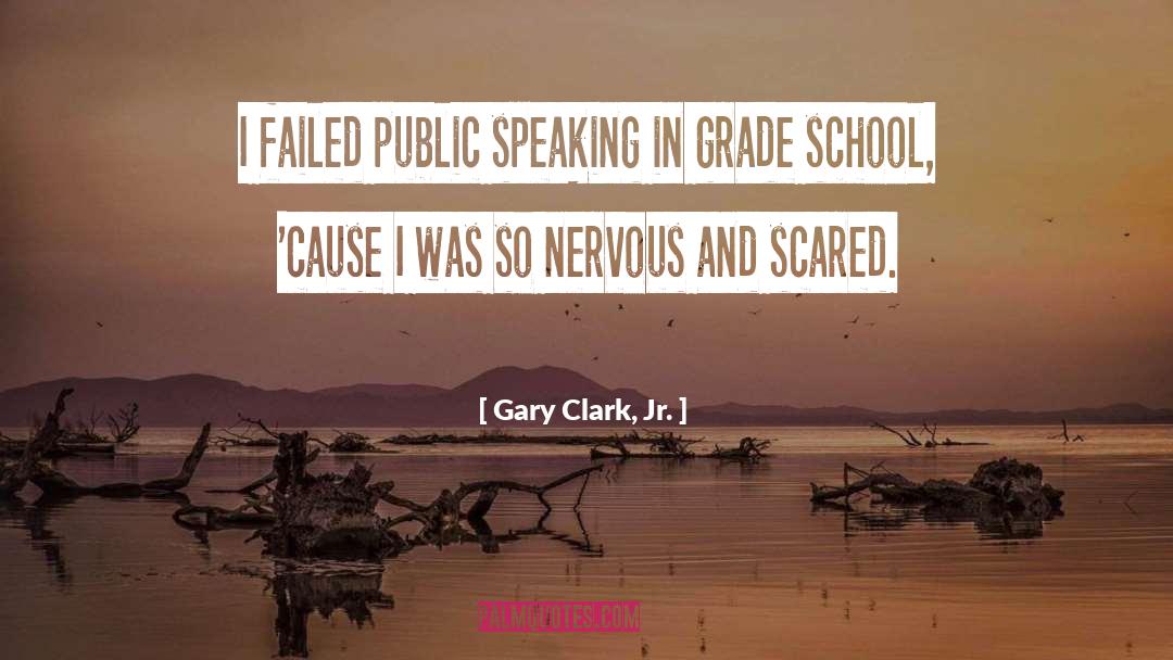 Grade School quotes by Gary Clark, Jr.