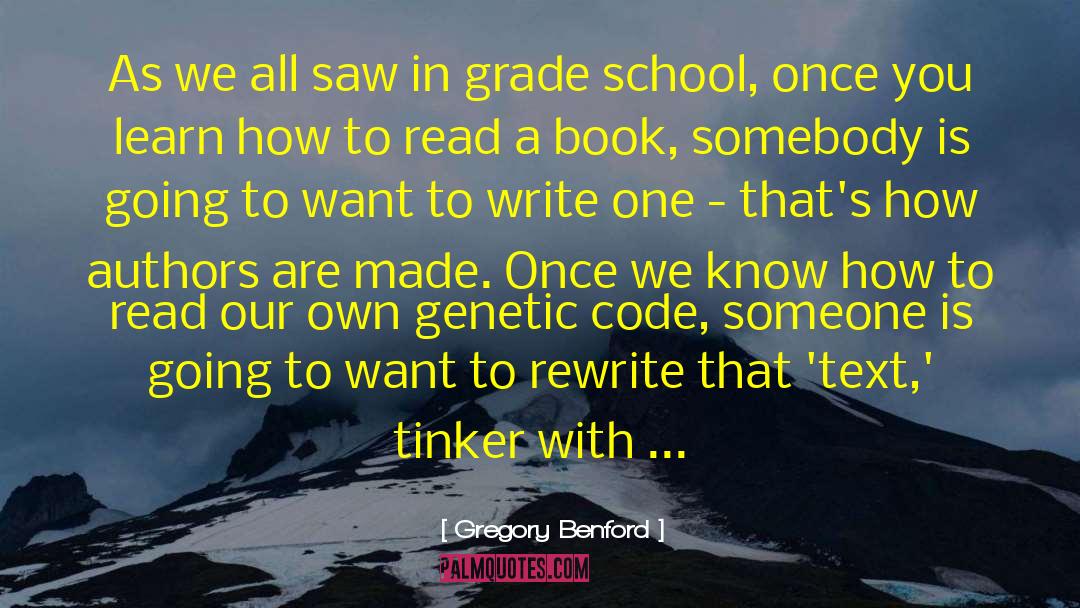 Grade School quotes by Gregory Benford