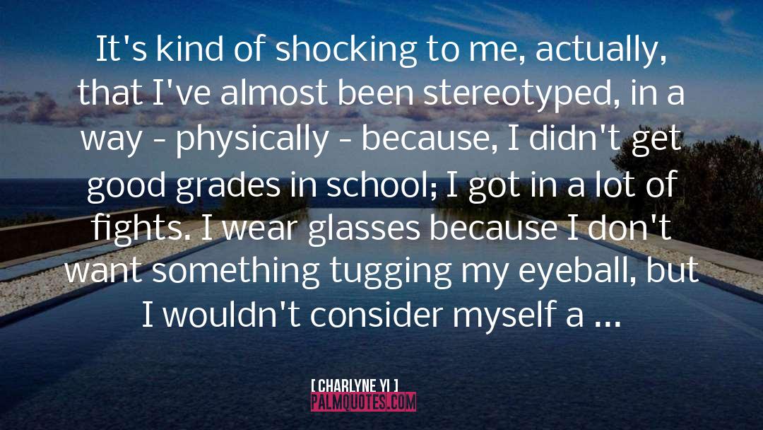 Grades In School quotes by Charlyne Yi