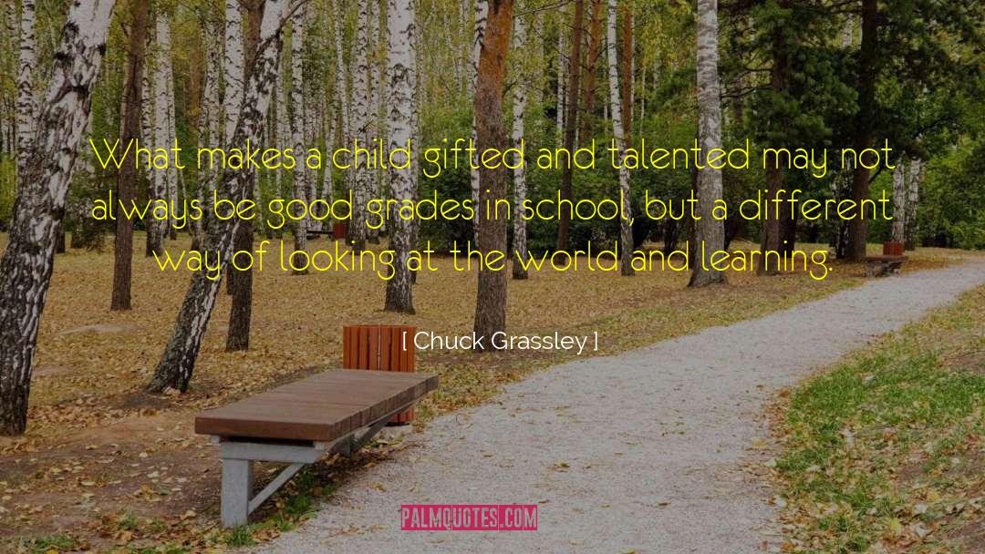 Grades In School quotes by Chuck Grassley