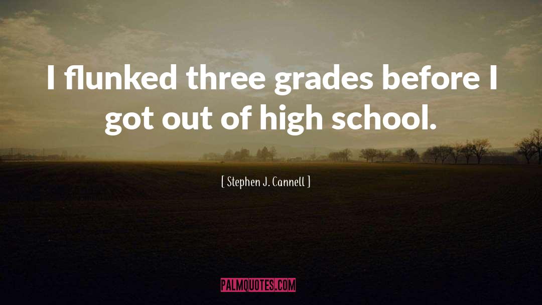 Grades quotes by Stephen J. Cannell