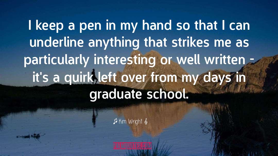 Graduate School quotes by Kim Wright