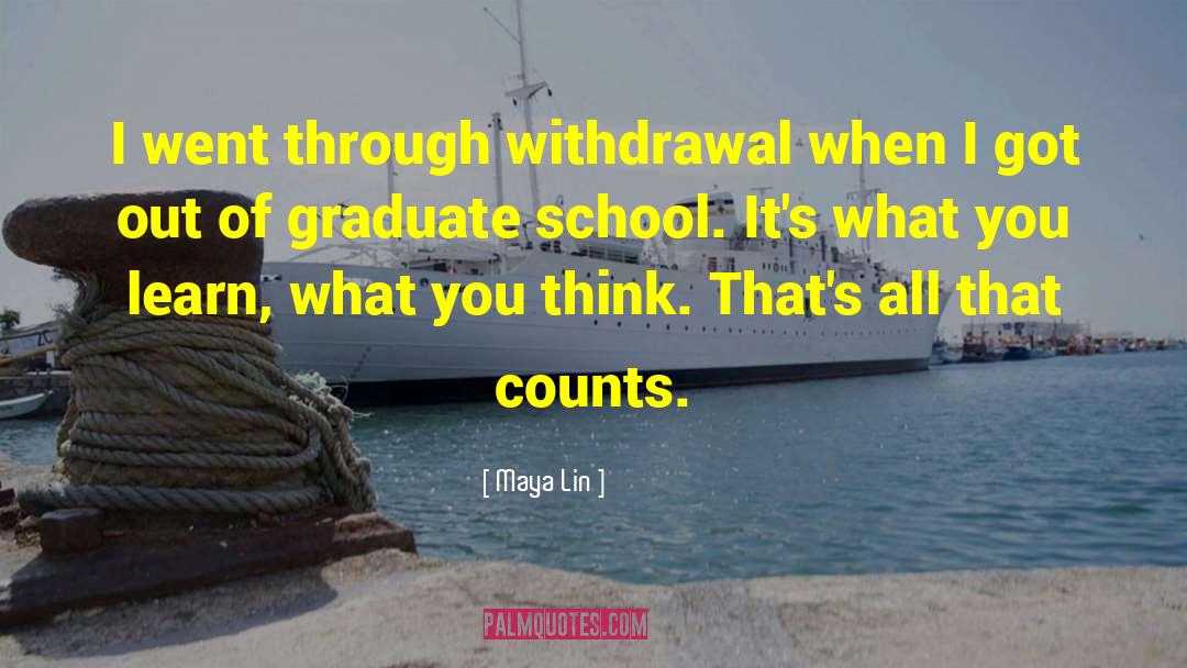 Graduate School quotes by Maya Lin