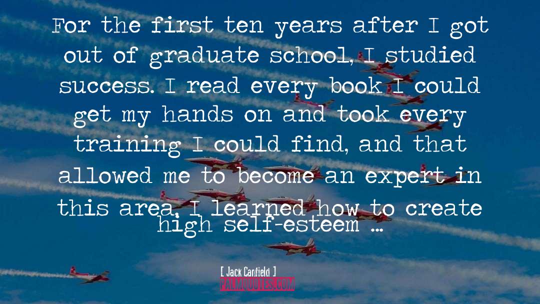 Graduate School quotes by Jack Canfield