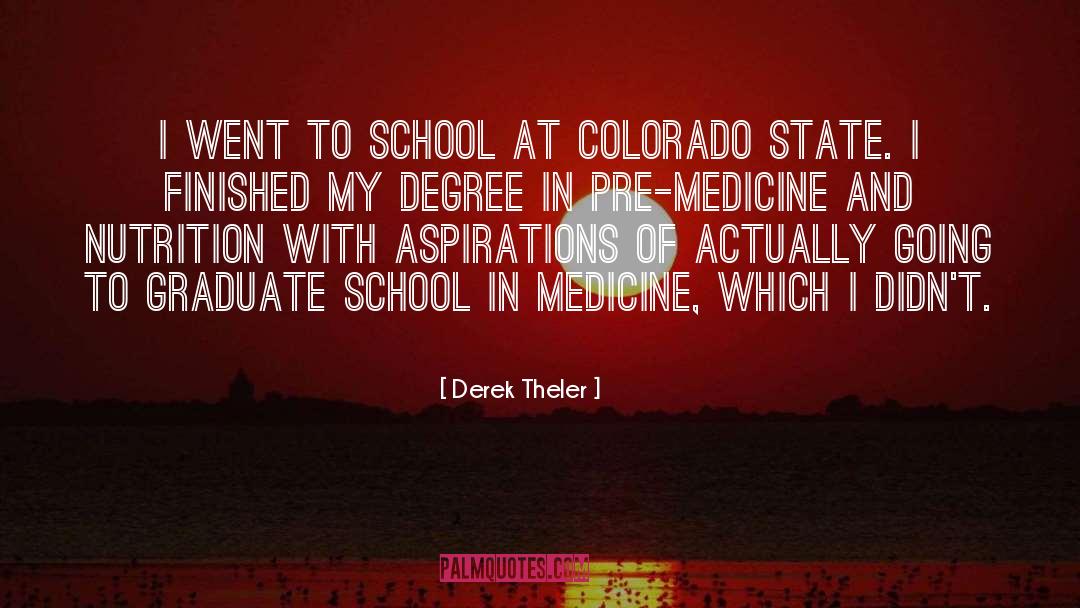 Graduate School quotes by Derek Theler