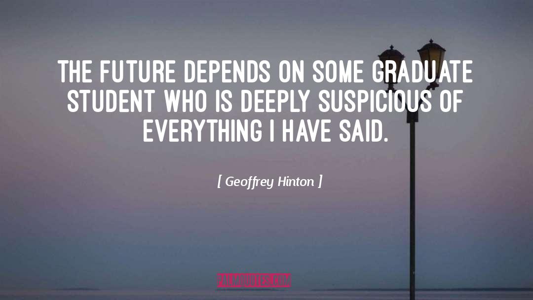 Graduate Student quotes by Geoffrey Hinton