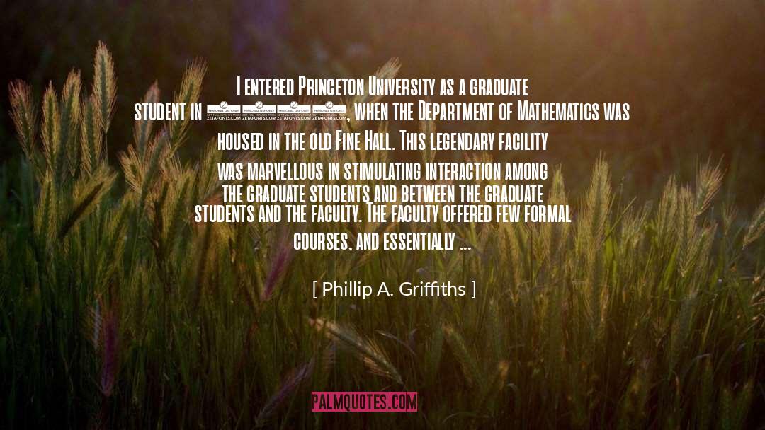Graduate Student quotes by Phillip A. Griffiths