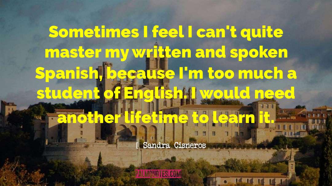 Graduate Student quotes by Sandra Cisneros