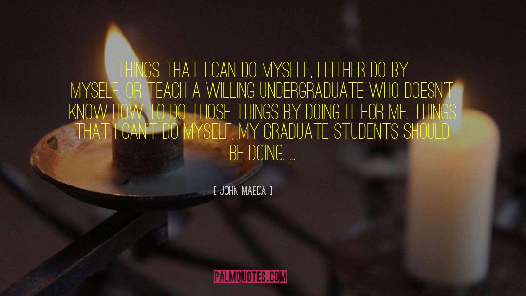 Graduate Students quotes by John Maeda